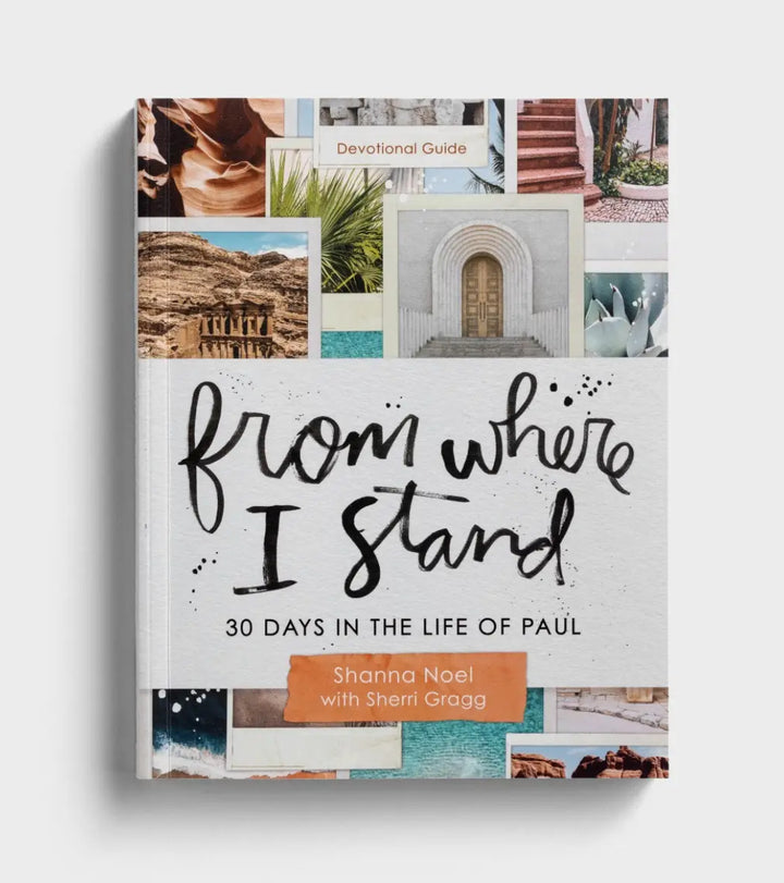 Shanna Noel with Sherri Gragg - From Where I Stand: 30 Days in the Life of Paul - Devotional Guide