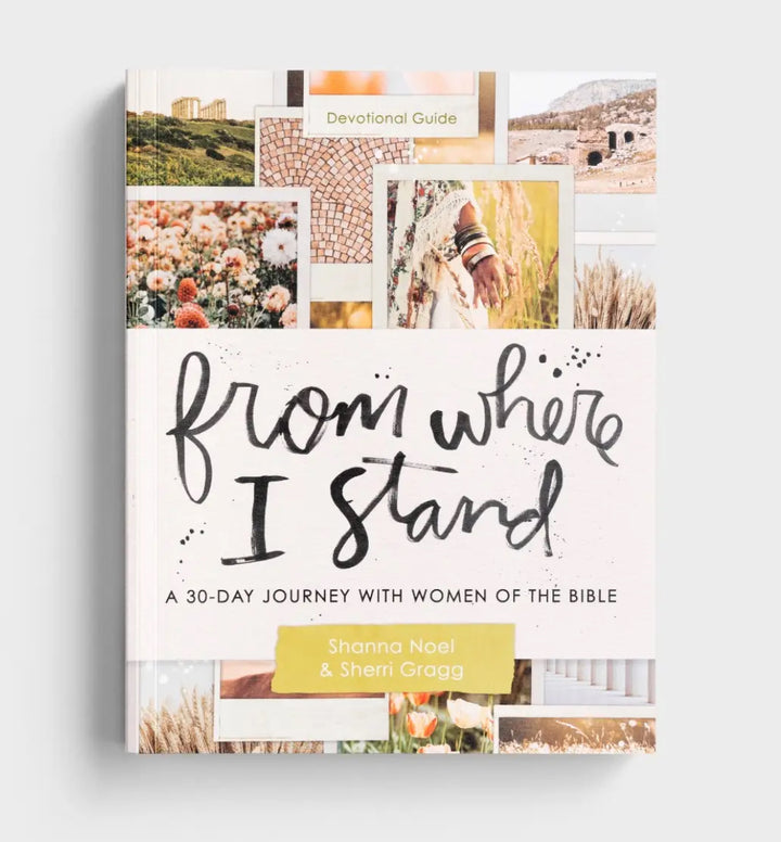 From Where I Stand: A 30 Day Journey with Women of the Bible