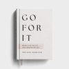 Go For It! Boldly Live the Life God Created for You