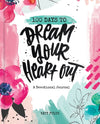 100 Days To Dream Your Heart Out Journal